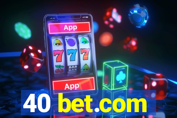 40 bet.com