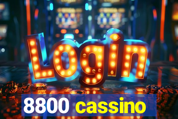 8800 cassino