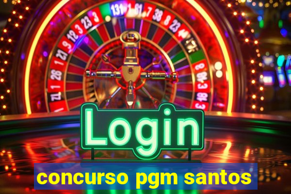 concurso pgm santos