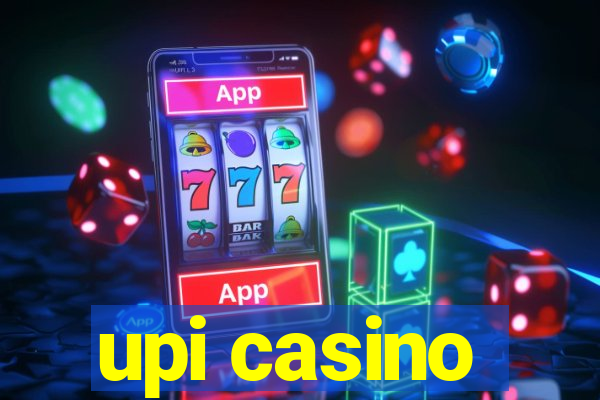 upi casino