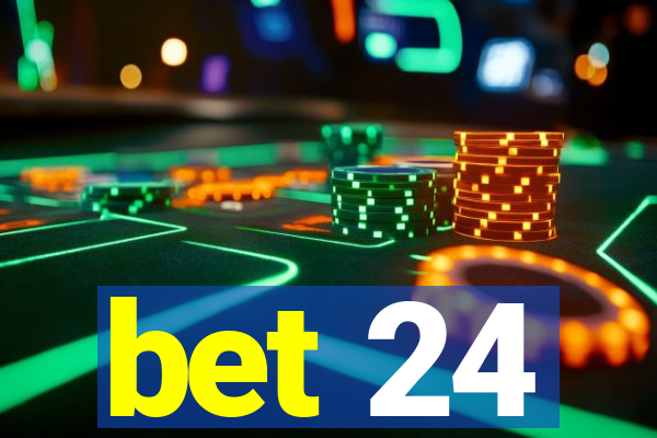 bet 24