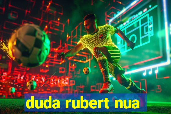 duda rubert nua