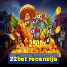 22bet recenzija