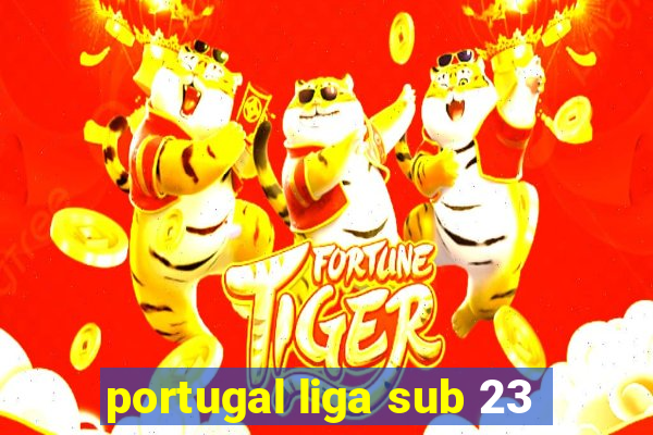 portugal liga sub 23