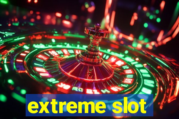 extreme slot