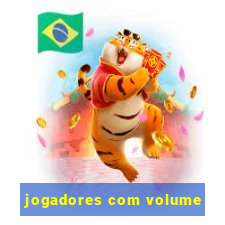 jogadores com volume