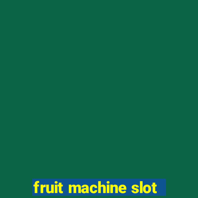 fruit machine slot