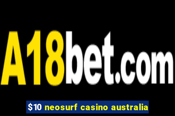 $10 neosurf casino australia