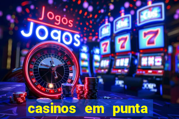 casinos em punta del este