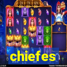 chiefes