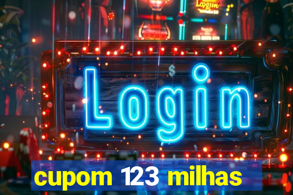 cupom 123 milhas