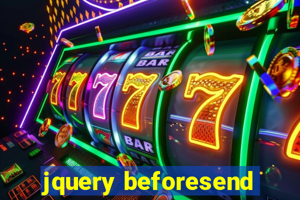 jquery beforesend