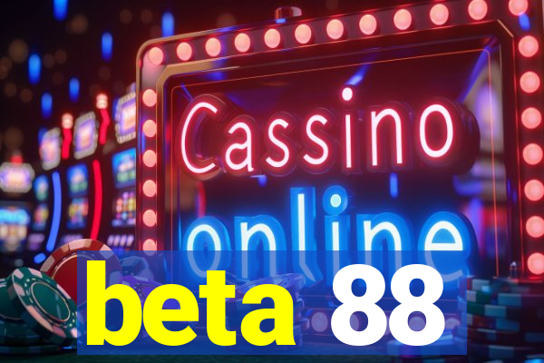 beta 88