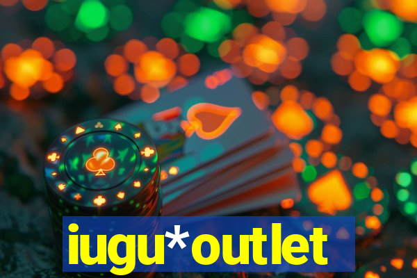 iugu*outlet