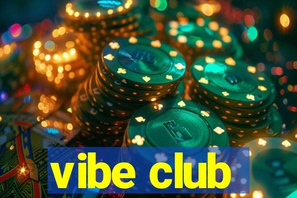 vibe club