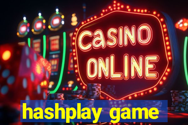 hashplay game