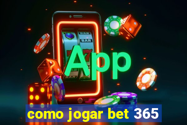 como jogar bet 365