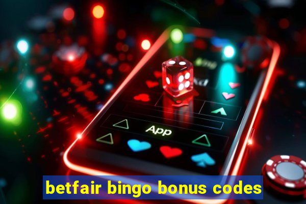 betfair bingo bonus codes