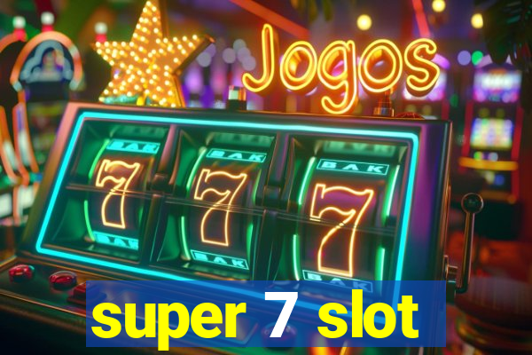 super 7 slot