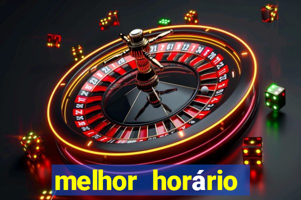 melhor horário para jogar fortune touro