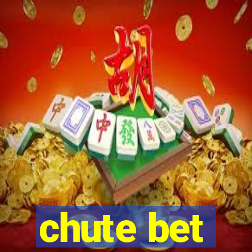 chute bet