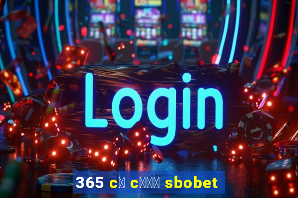 365 c谩 c瓢峄 sbobet