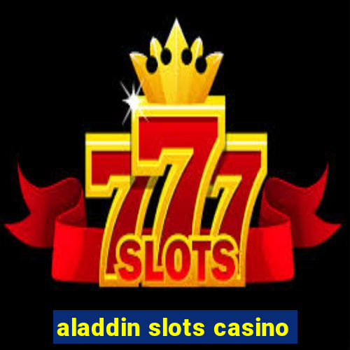 aladdin slots casino