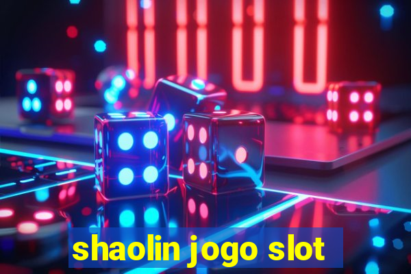 shaolin jogo slot