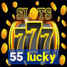 55 lucky