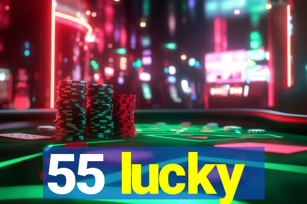 55 lucky