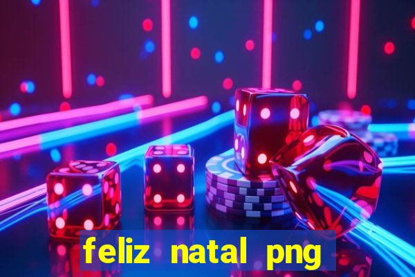 feliz natal png para imprimir