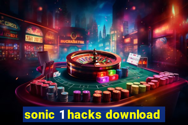 sonic 1 hacks download