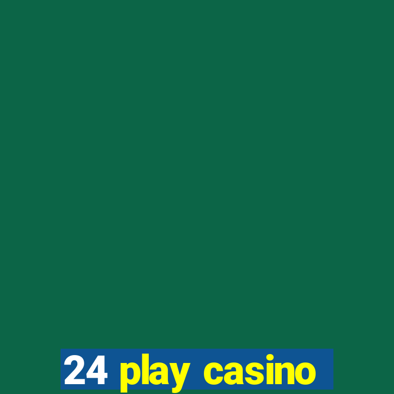 24 play casino