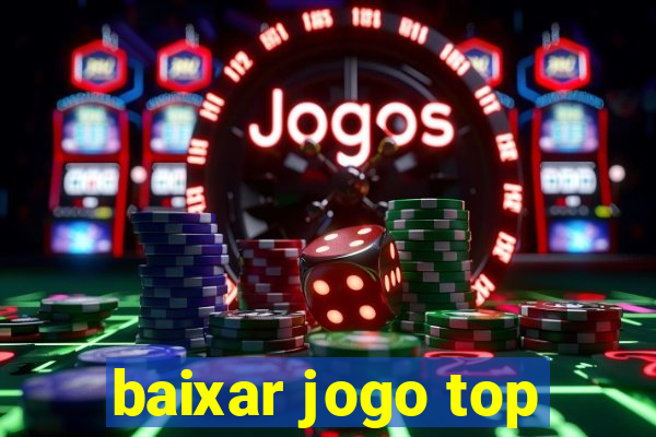 baixar jogo top