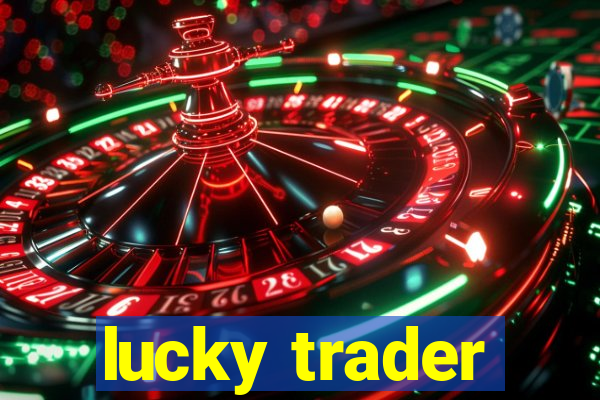 lucky trader