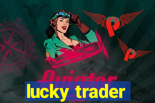 lucky trader