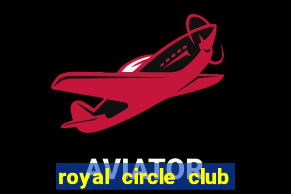 royal circle club online casino