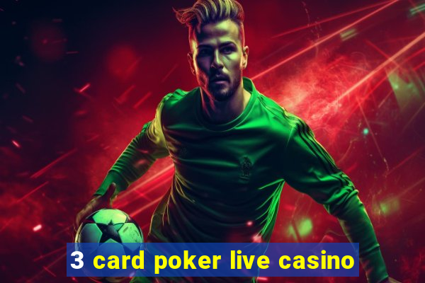 3 card poker live casino