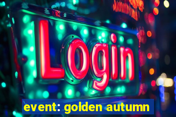 event: golden autumn