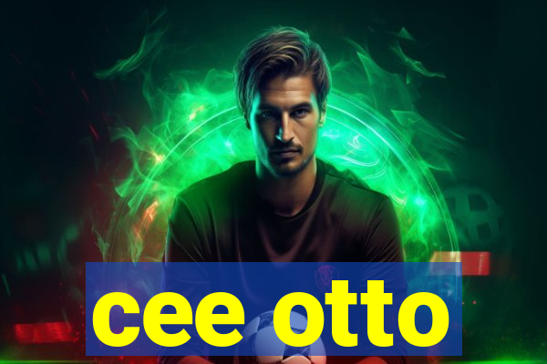 cee otto