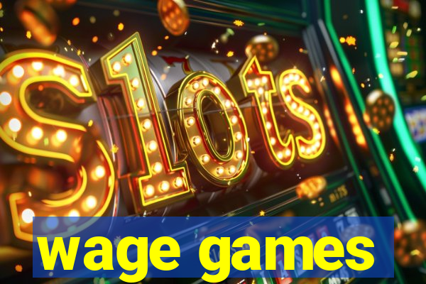 wage games