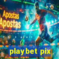 playbet pix