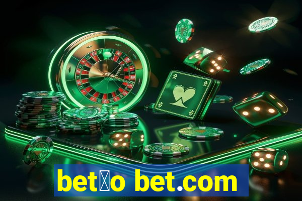 bet茫o bet.com