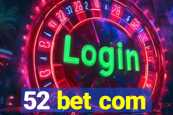 52 bet com