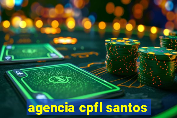 agencia cpfl santos