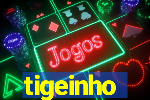 tigeinho