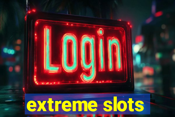 extreme slots