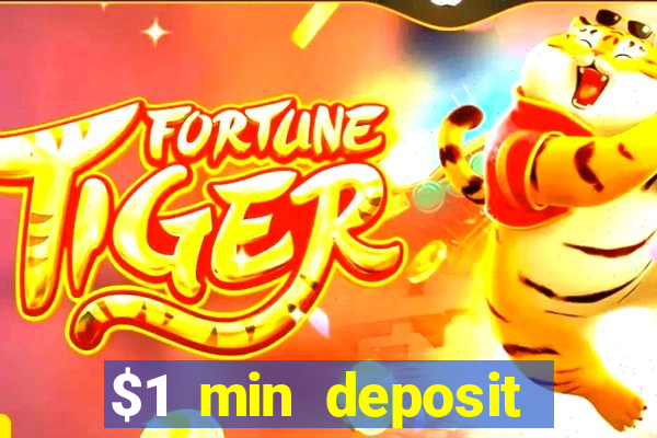 $1 min deposit online casino