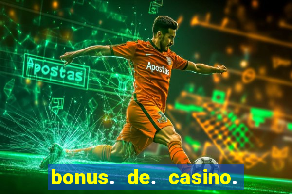 bonus. de. casino. sem. depósito.