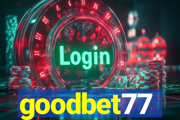 goodbet77